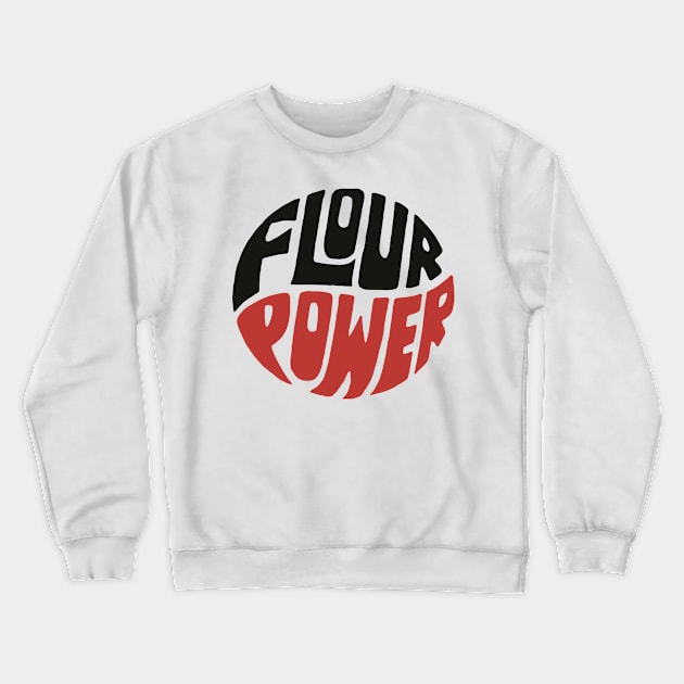 Flour Power ))(( Cooking Baking Flower Power Hippie Parody Crewneck Sweatshirt by darklordpug